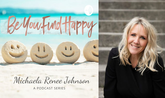 Be You Find Happy Michaela Renee Johnson on the World Podcast Network