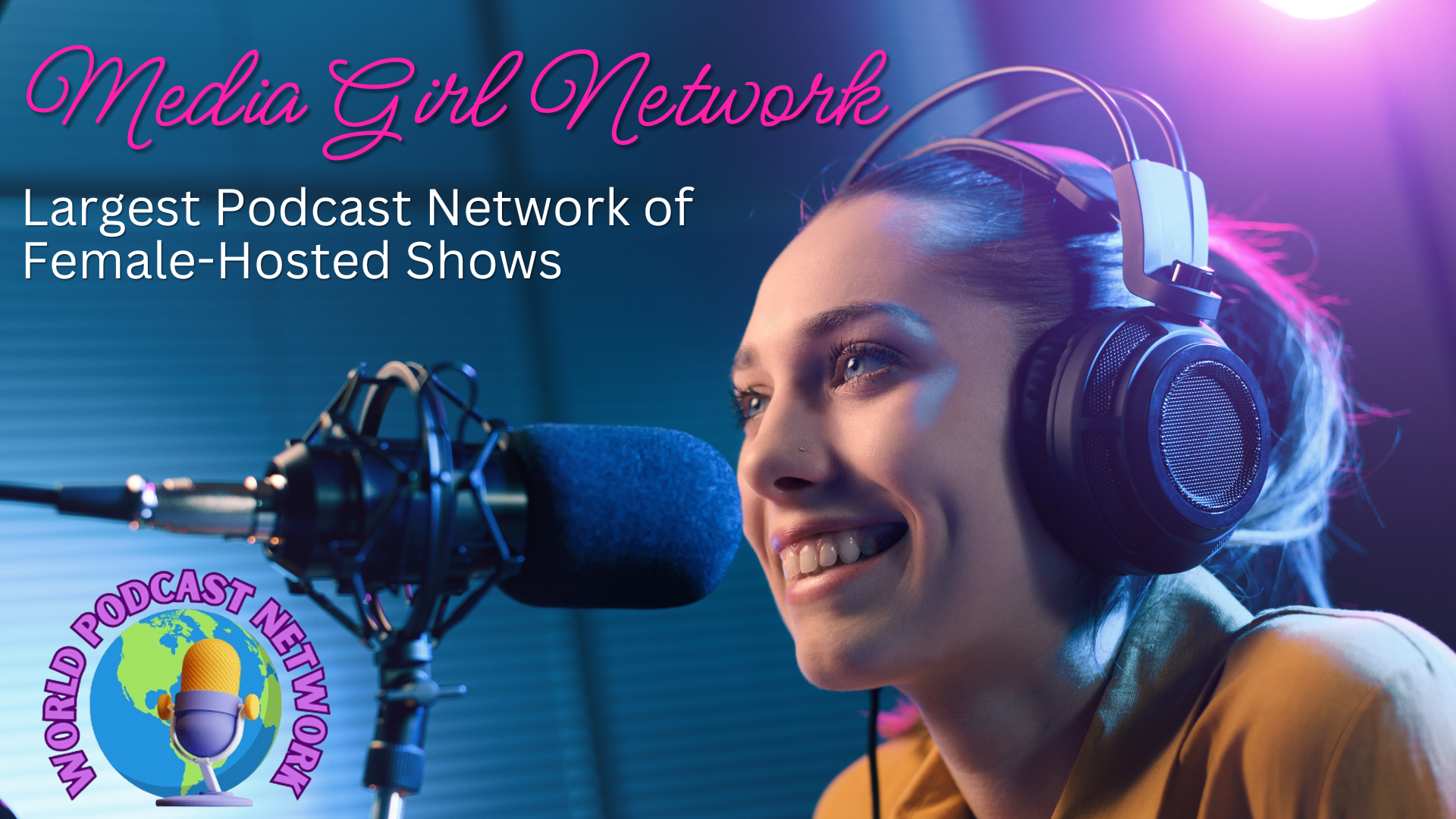 All Female-Hosted Podcasts from the Media Girl Network By the World Podcast Network