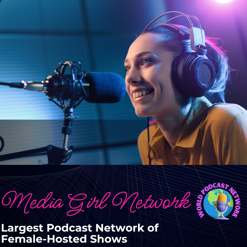 All Female-Hosted Podcasts from the Media Girl Network By the World Podcast Network