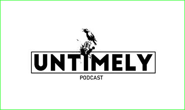 Untimely Podcast Podcast on the World Podcast Network and the NY City Podcast Network