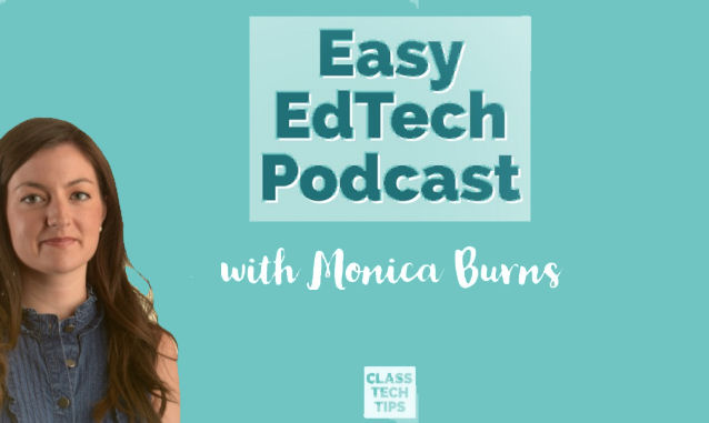 Easy EdTech Podcast with Monica Burns on the New York City Podcast Network