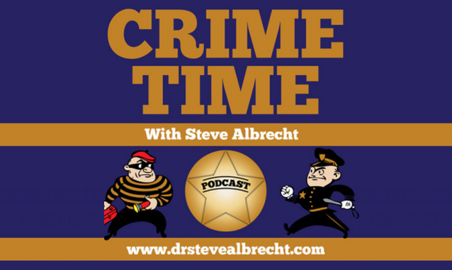 Dr. Steve Albrecht Crime Time Podcast on the World Podcast Network and the NY City Podcast Network