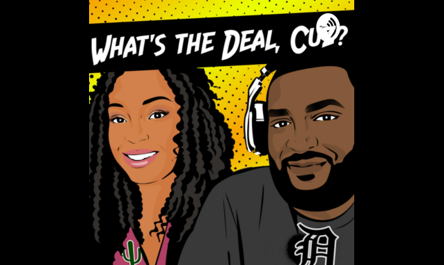 What’s the Deal Cuz Podcast on the World Podcast Network and the NY City Podcast Network