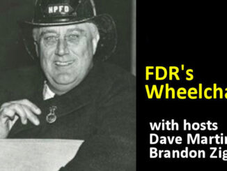 FDRs Wheelchair on the New York City Podcast Network