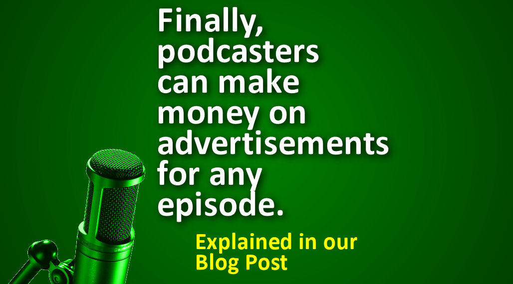 A new way for podcasters to finally make money with their podcasts