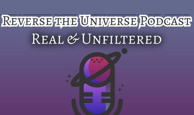 Reverse the Universe Podcast Podcast on the World Podcast Network and the NY City Podcast Network