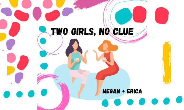 Two Girls, No Clue Podcast on the World Podcast Network and the NY City Podcast Network