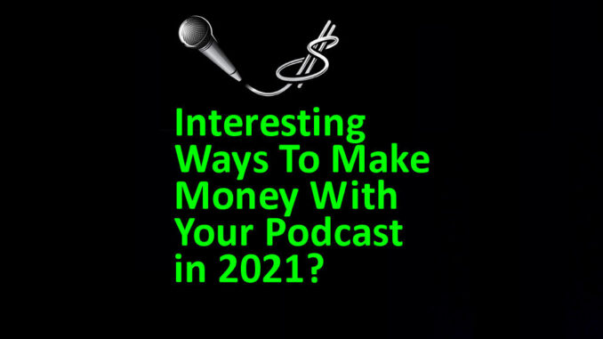 Can you really make money with your podcast in 2021? | New York City Podcast Network
