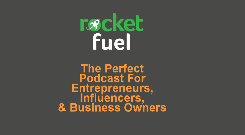 rocket fuel podcast - perfect podcasrt for entrepreneurs and influencers