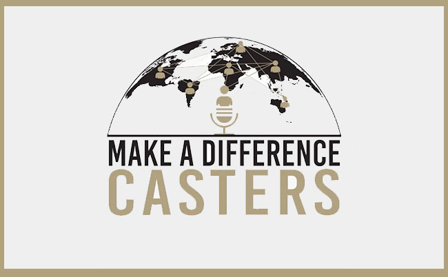 Make a Difference Caster‪s‬ Podcast on the World Podcast Network and the NY City Podcast Network