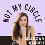 Not My Circle Sharzad Kiadeh On the New York City Podcast Network