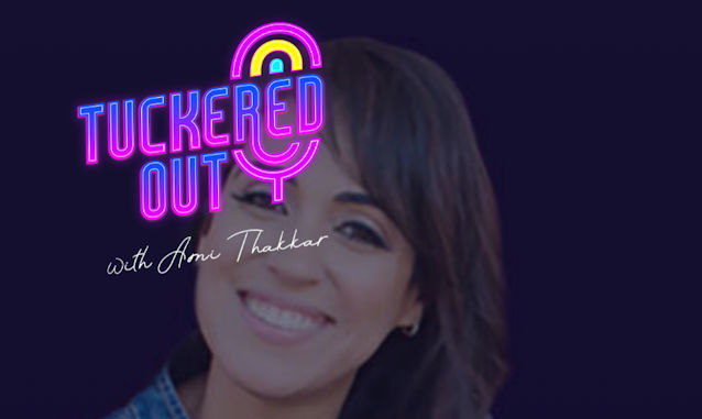 Tuckered Out with Ami Thakkar Podcast on the World Podcast Network and the NY City Podcast Network