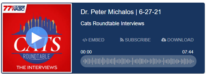 Dr. Peter Michalos | 6-27-21 Cats Roundtable Interviews on 77 Talk Radio WABC