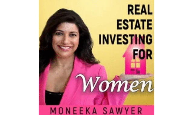 Monika Sawyer – Real Estate Investing For Women Podcast on the World Podcast Network and the NY City Podcast Network