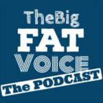 the big fat voice podcast On the New York City Podcast Network