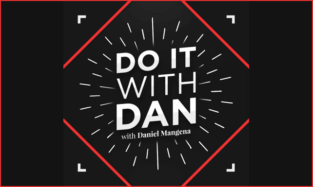 Do It With Dan Podcast With Dan Mangena On the New York City Podcast Network