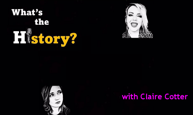 What’s the History? Claire Cotter Podcast on the World Podcast Network and the NY City Podcast Network