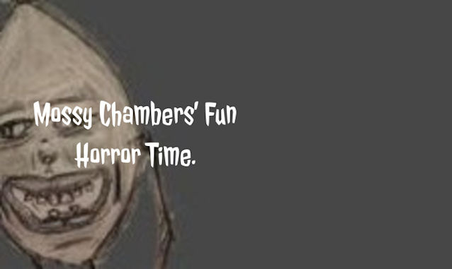 Mossy Chambers’ Fun Horror Time. By Mossy Chambers Podcast on the World Podcast Network and the NY City Podcast Network