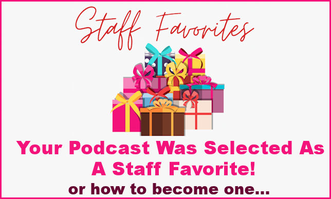 What It Means To Be Selected As A Podcast Staff Favorite on the Podcast Network | New York City Podcast Network
