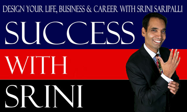 Success With Srini With Srini Saripalli Podcast on the World Podcast Network and the NY City Podcast Network