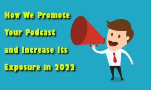 how we promote your podcast in 2022 Podcast Blog Post On the New York City Podcast Network