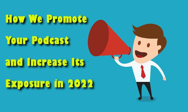 How We Promote Your Podcast and Increase Its Exposure in 2022 | New York City Podcast Network