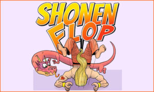 shonen flop podcast by David Weinberger & Jordan Forbes On the New York City Podcast Network