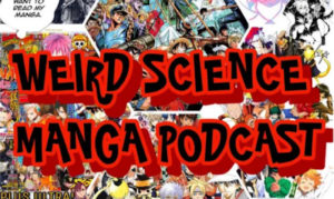 weird science and manga podcast with jim werner On the New York City Podcast Network