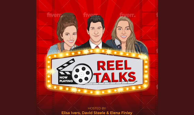 Reel Talks By David Steele, Elena Finley, and Elisa Ivers on the New York City Podcast Network