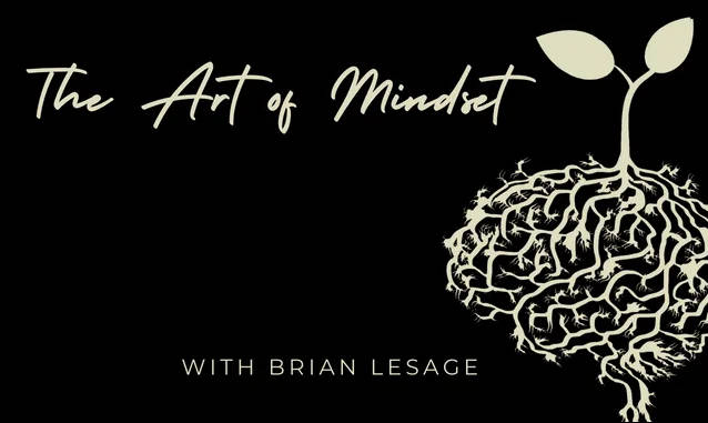 The Art of Mindset With Brian LeSage Podcast on the World Podcast Network and the NY City Podcast Network