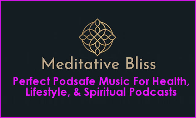 Meditative Bliss is Perfect Podsafe Music For Health, Lifestyle, & Spiritual Podcasts | New York City Podcast Network