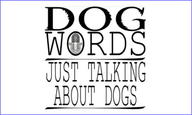 Dog Words Podcast on the World Podcast Network and the NY City Podcast Network