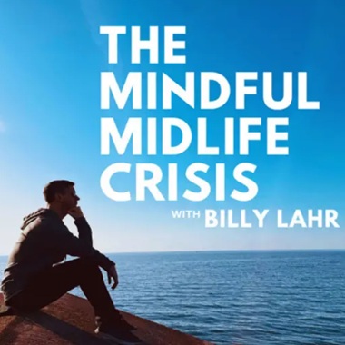 Podcast Advice from The Mindful Midlife Crisis