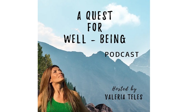 A Quest for Well-Being With Valeria Teles on the New York City Podcast Network