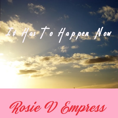 Rosie V Empress, Bebe – It Has To Happen Now | Podsafe music for your podcast on the World Podcast Network and NY City Podcast Network