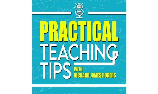 Practical Teaching Tips with Richard James Rogers Podcast on the World Podcast Network and the NY City Podcast Network