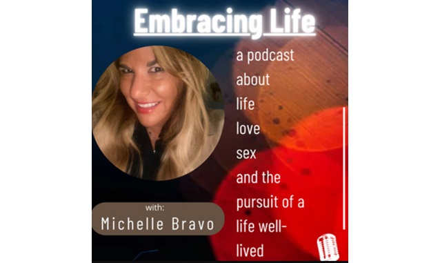 Embracing Life 101 with Michelle Bravo Podcast on the World Podcast Network and the NY City Podcast Network