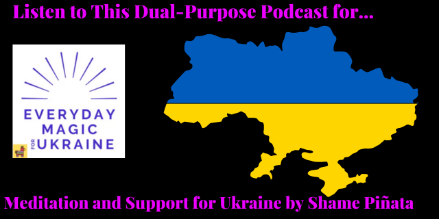 Listen to This Dual-Purpose Podcast for Meditation and Support for Ukraine by Shame Piñata | New York City Podcast Network