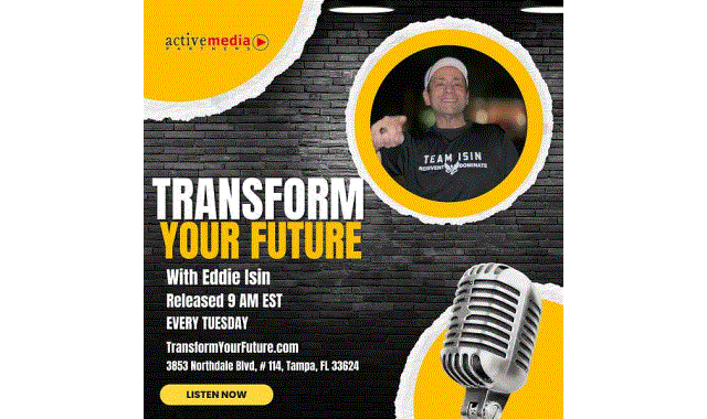 transform your future with eddie isin Podcast on the World Podcast Network and the NY City Podcast Network