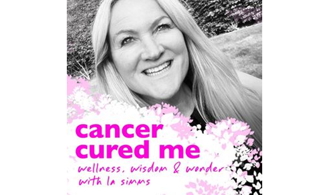 Cancer Cured Me – Wellness, wisdom and wonder with La Simms on the World Podcast Network