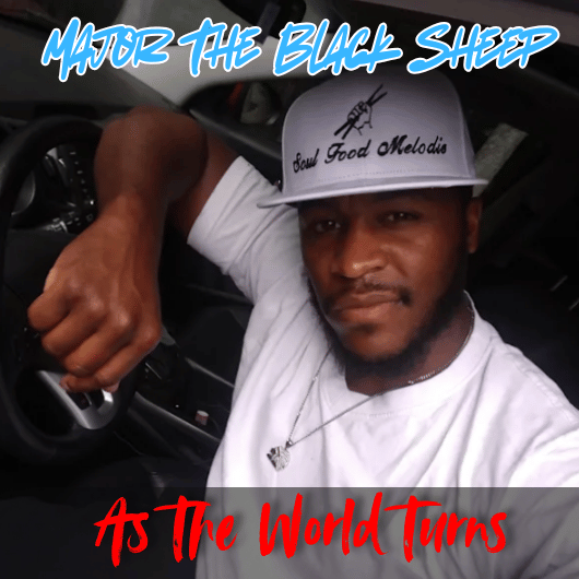 Podsafe Music For Your Podcast on the World Podcast Network: Major The Black Sheep – As The World Turns